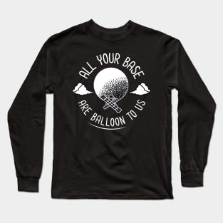 All Your Base Are Balloon To Us - Chinese Spy Balloon Long Sleeve T-Shirt